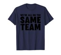 We're All on The Same Team Camiseta