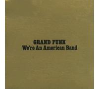 We're an American Band by Grand Funk Railroad (1999-10-05)