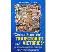 We're an Example of Trajectories and Victories: Hip-Hop, Education and Literacies of Reexistence