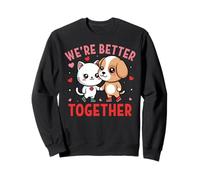 We're Better Together Cat Dog Couple Valentine's Day Sudadera