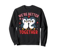 We're Better Together Penguin Couple Valentine's Day Sudadera