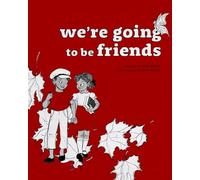 We're Going to be Friends