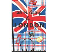 We're Going To London: London Gifts: Travel Trip Planner: Blank Novelty Notebook Gift: Lined Paper Paperback Journal
