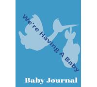 We're Having A Baby: Baby Journal