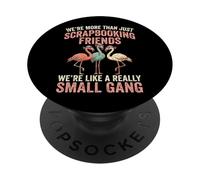We're More Than Just Scrapbooking Friends Manualidades PopSockets PopGrip Adhesivo