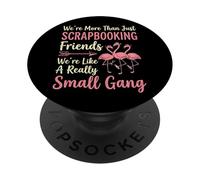 We're More Than Just Scrapbooking Friends Manualidades PopSockets PopGrip Adhesivo