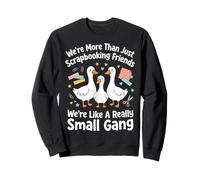 We're More Than Just Scrapbooking Friends Manualidades Sudadera