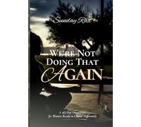We're Not Doing That Again: A 45-Day Devotional for Women Ready to Choose Differently