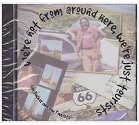 We're Not from Around Here We're Just Tourists