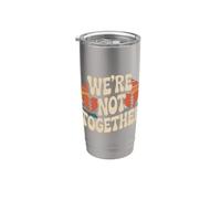 We're Not Together Sarcasmo de citas incómodo Vaso térmico de acero inoxidable de doble pared