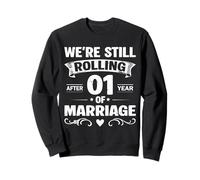 We're Still Rolling After 1 Year of Marriage 1st Anniversary Sudadera