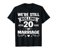 We're Still Rolling After 20 Years Marriage 20th Anniversary Camiseta