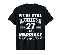 We're Still Rolling After 27 Years Marriage 27th Anniversary Camiseta