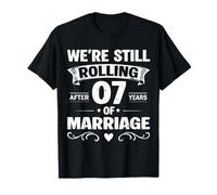We're Still Rolling After 7 Years Marriage 7th Anniversary Camiseta