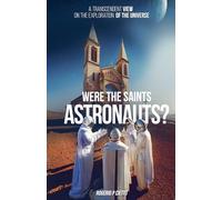 Were the Saints Astronauts? - A Transcendent View on the Exploration of the Universe