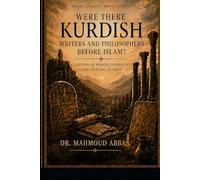 Were There Kurdish Writers and Philosophers before Islam?: A Question of Memory, Sovereignty, and Cultural Erasure