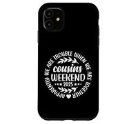 We're Trouble When We're Together Funny Cousins Weekend 2025 Carcasa para iPhone 11