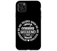 We're Trouble When We're Together Funny Cousins Weekend 2025 Carcasa para iPhone 11 Pro MAX