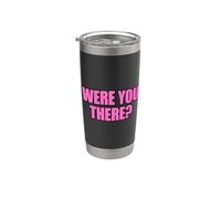 Were You There Vaso térmico de acero inoxidable de doble pared