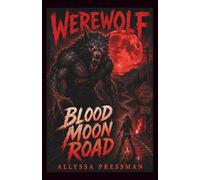 WEREWOLF - Blood Moon Road: An Appalachian Cryptid Horror Survival Thriller (Sasquatch and other Cryptids)