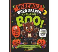 Werewolf Word Search Challenge: Large Print Word Search Puzzles Filled with Moonlit Adventures, Friendly Monsters, and Family-Friendly Halloween Fun (Spooktacular Halloween Word Search Series)