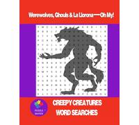 Werewolves, Ghouls & La Llorona-Oh My!: Creepy Creatures Word Search