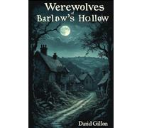 Werewolves of Barlow's Hollow: A Dark Folk Horror in an Isolated English Village