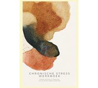 WERKBOEK CHRONISCHE STRESS: Budget-vriendelijke versie