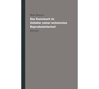 Werke und Nachlaß. Kritische Gesamtausgabe 16: Das Kunstwerk im Zeitalter seiner technischen Reproduzierbarkeit