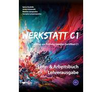 Werkstatt C1: Lehr- & Arbeitsbuch Lehrerausgabe: Training zur Prüfung Goethe-Zertifikat C1: 1