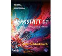 Werkstatt C1: Lehr- & Arbeitsbuch: Training zur Prüfung Goethe-Zertifikat C1: 1