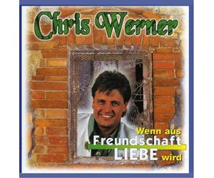 Werner, Chris - Wenn aus Freundschaft Liebe ..