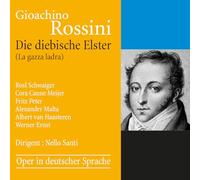Werner Ernst - Rossini: La Gazza Ladra (German Version)