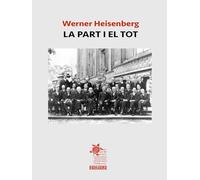 WERNER HEISENBERG .La part i el tot