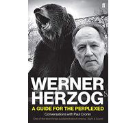 Werner Herzog A Guide For The Perplexed