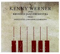 Werner, Kenny With The Brussels Jazz Orchestra - Institute Of Higher Learning