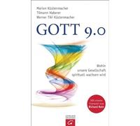 Werner Tiki Küstenmacher Marion Kü Gott 9.0: Wohin unsere Gesellscha (Tapa dura)