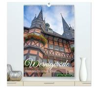 Wernigerode - Mittelalterliches Flair am Rande des Harzes (hochwertiger Premium Wandkalender 2026 DIN A2 hoch), Kunstdruck in Hochglanz: Eine ... in der wunderschönen Harzstadt Wernigerode.