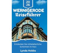 Wernigerode Reiseführer 2026: Entdecken Sie mittelalterliche Schönheit im Harz