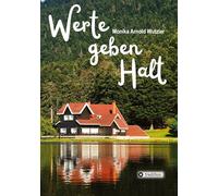 Werte geben HALT: So findest du Orientierung für ein neues starkes Leben