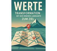 Werte: Transformation mit der inneren Landkarte zum Ziel