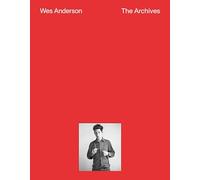 Wes Anderson: The Archives: The official catalogue to the 5* exhibition at the Design Museum