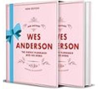 Wes Anderson: The Iconic Filmmaker And His Work