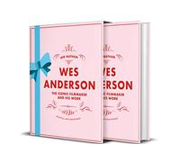 Wes Anderson: The Iconic Filmmaker and his Work (Iconic Filmmakers Series)