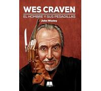 WES CRAVEN: EL HOMBRE Y SUS PESADILLAS (NUEVA EDICIÓN)