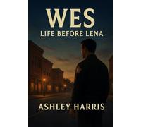 Wes: Life Before Lena (Goodland Series)