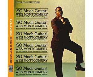 Wes Montgomery Hank Jones Ray Barretto Ron Carter Lex Humphries - So Much Guitar! [Original Jazz Classics