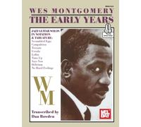 Wes Montgomery The Early Years: Jazz Guitar Solos in Notation & Tablature