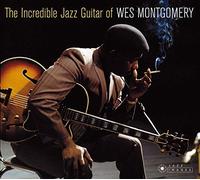 Wes Montgomery - The Incredible Jazz Guitar