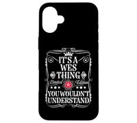 WES Name It's A WES Thing You Would Not Understand Carcasa para iPhone 16 Plus